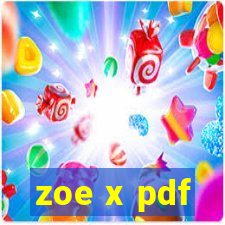 zoe x pdf